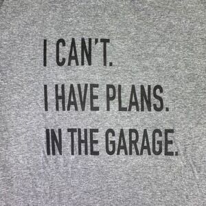 Funny Men's T-Shirt "I Can't. I Have Plans. In The Garage." Gray Short Sleeve XL